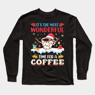 It's the most wonderful time for a coffee christmas Long Sleeve T-Shirt